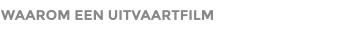 WAAROM EEN UITVAARTFILM