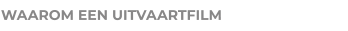 WAAROM EEN UITVAARTFILM